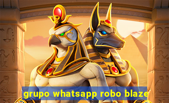 grupo whatsapp robo blaze